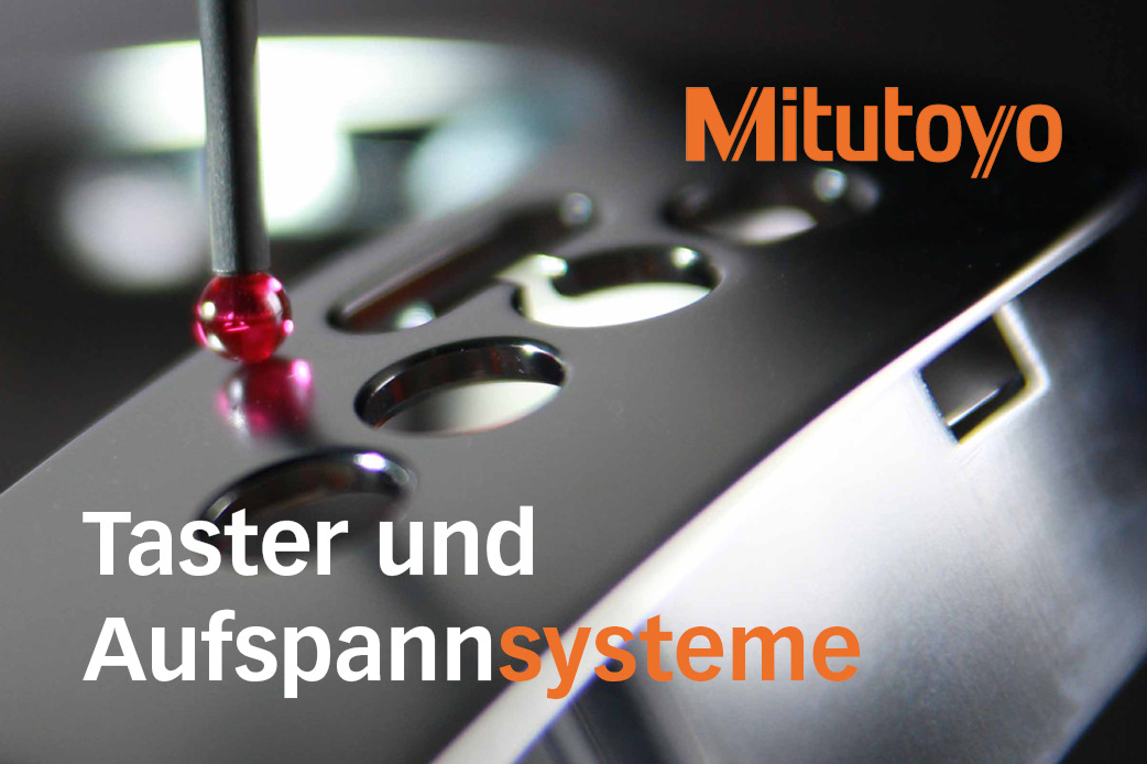Mitutoyo Aktion 2025/2026: Taster und Aufspannsysteme Mitutoyo Aktion 2025/2026: Taster und Aufspannsysteme